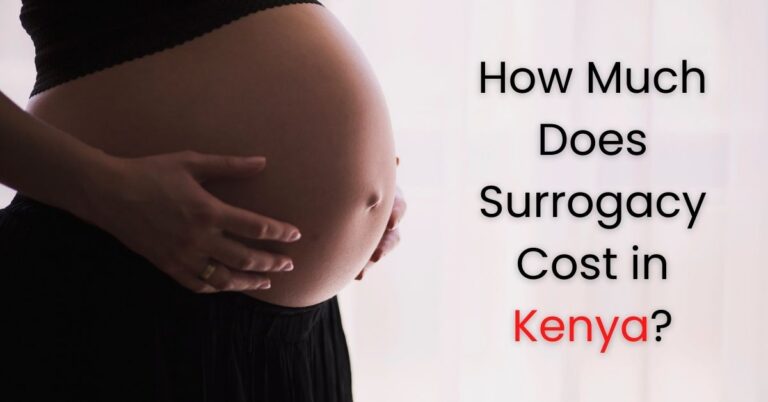 How Much Does Surrogacy Cost in Kenya 2022?