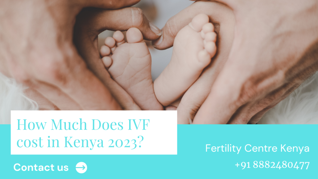 IVF cost in Kenya 2023 ?