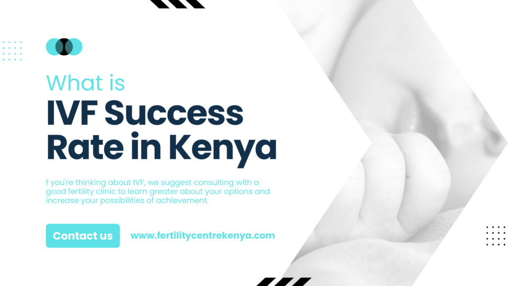 IVF Success Rate in Kenya