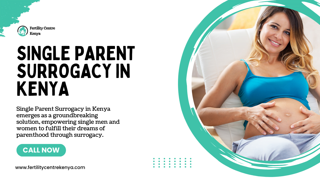 Single Parent Surrogacy in Kenya: Empowering Parenthood, Redefining Boundaries